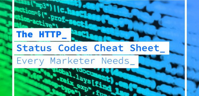 every-marketer-needs-this-http-status-codes-cheat-sheet